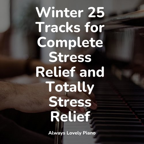 Winter 25 Tracks for Complete Stress Relief and Totally Stress Relief_poster_image