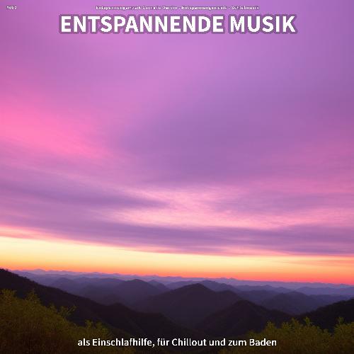 #001 Entspannende Musik als Einschlafhilfe, für Chillout und zum Baden