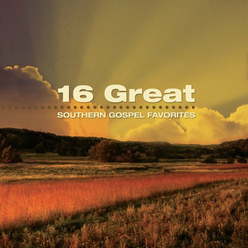 16 Great Southern Gospel Favorites