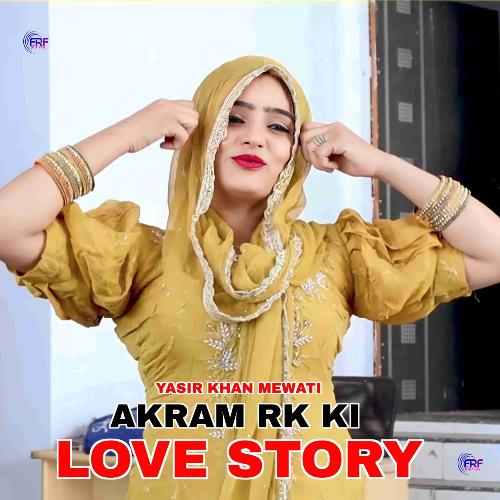 Akram Rk Ki Love Story