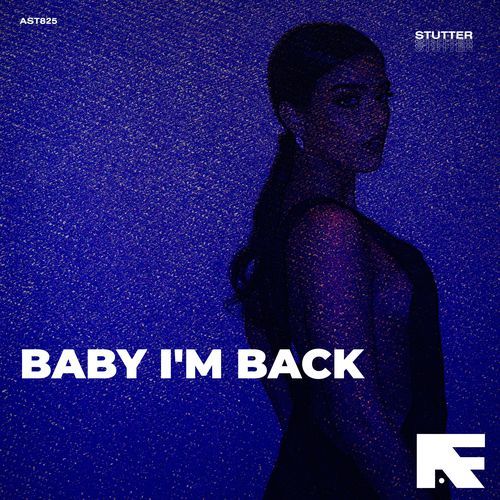 Baby I'm Back (Stutter Techno)