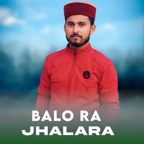 Balo Ra Jhalara