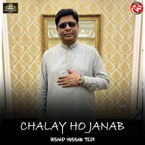 Chalay Ho Janab