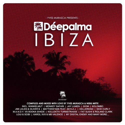 Déepalma Ibiza (Compiled and Mixed by Yves Murasca & Nebu Mitte)