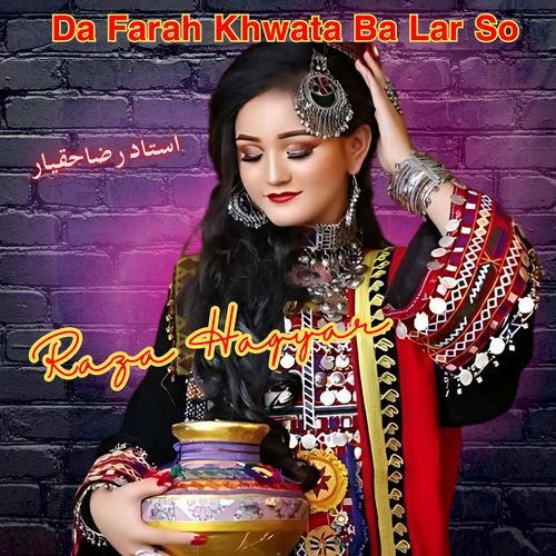 Da Farah Khwata Ba Lar So