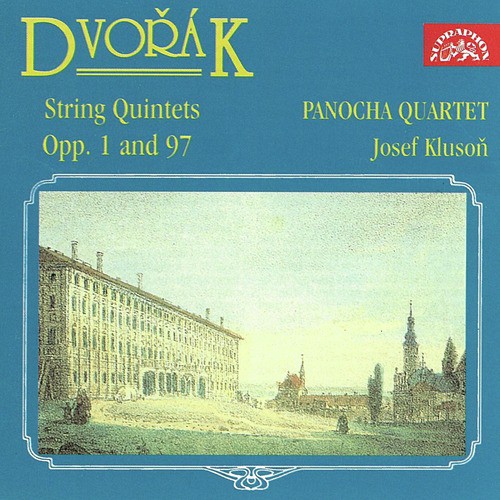Dvořák: String Quintets Opp. 1 and 97