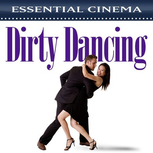 Essential Cinema: Dirty Dancing