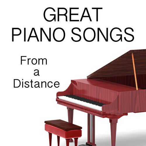 From a Distance: Great Piano Songs