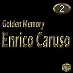 Core ngrato Lyrics Golden Memory Enrico Caruso Vol 2 Only