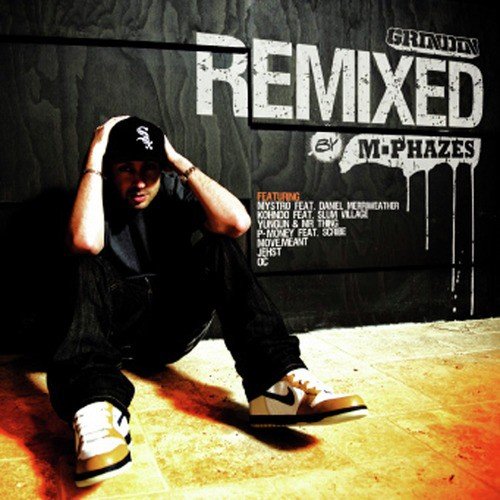 Grindin' remixed By M-Phazes
