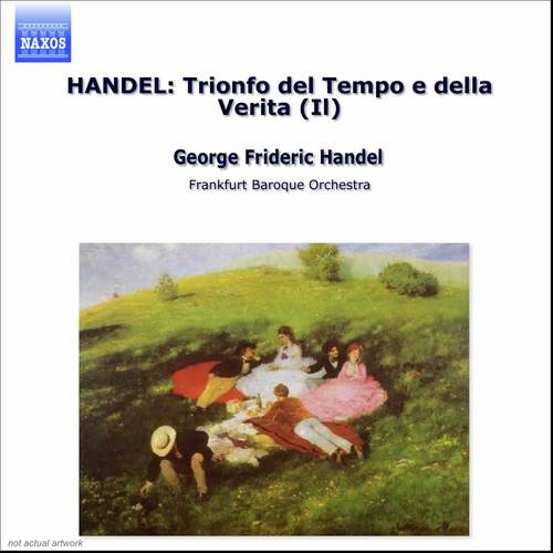 Il Trionfo del Tempo e della Verita (the Triumph of Time and Truth), HWV 46b: Pt. Ll: Recitative. Tu vivi invan dolente [Piacere] cover art