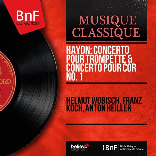 Haydn: Concerto pour trompette &amp; Concerto pour cor No. 1 (Mono Version)_poster_image