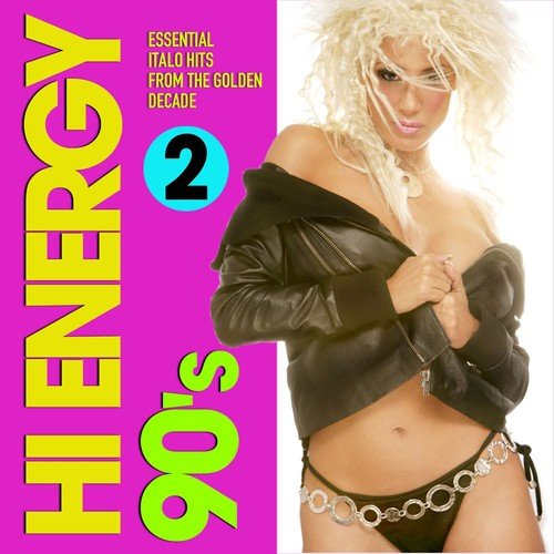 Hi Energy 90's, Vol. 2 (Essential Italo Hits from the Golden Decade)