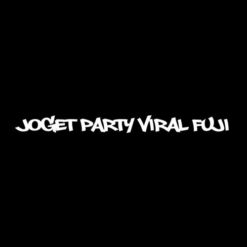 JGT PARTY VIRAL FUJI