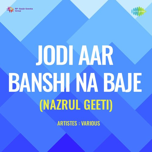 Kaane Aajo Baaje Aamar (Nazrulgeeti)