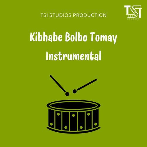 Kibhabe Bolbo Tomay Instrumental