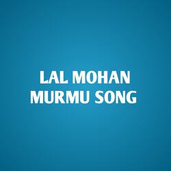 Lal Mohan Murmu Song-GC0AQ0xfQAs