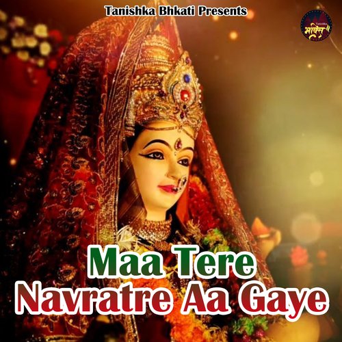 Maa Tere Navratre Aa Gaye