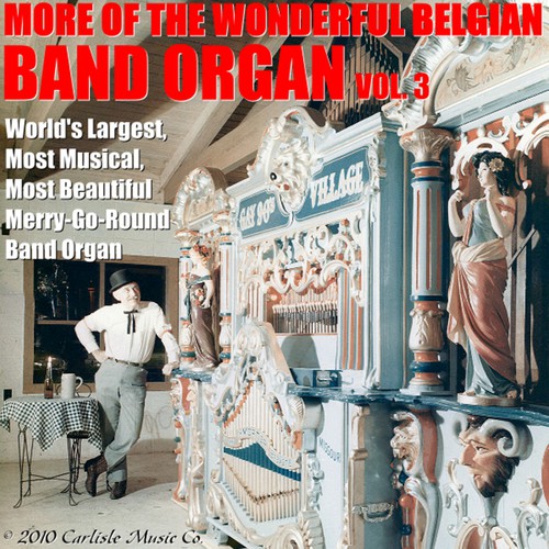 More of the Wonderful Belgian Band Organ Vol.3