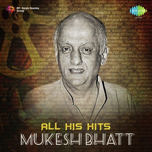 Mukesh Bhatt - All His Hits