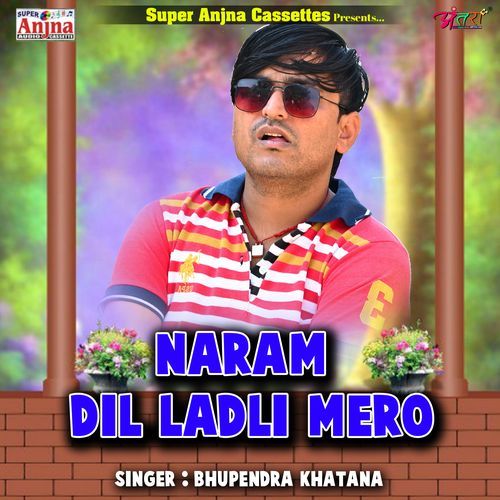 Naram Dil Ladli Mero