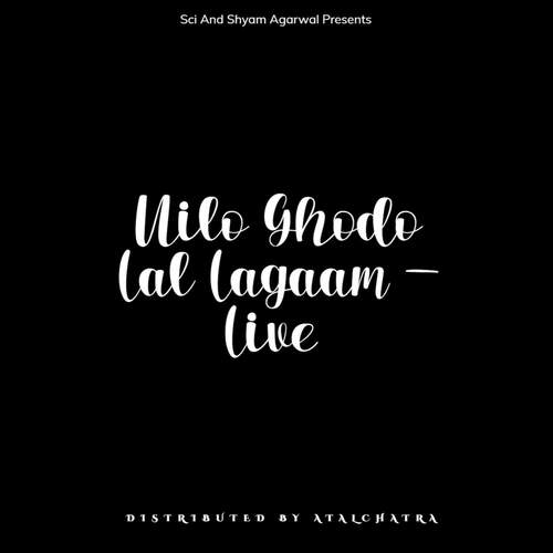 Nilo Ghodo Lal Lagaam - Live