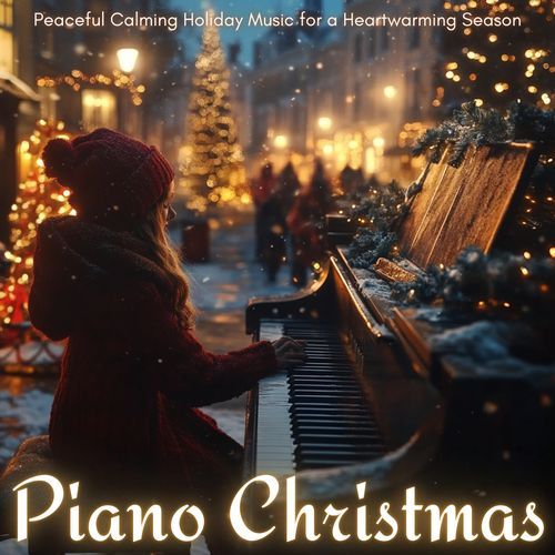 Piano Christmas: Peaceful Calming Holiday Music for a Heartwarming Season_poster_image