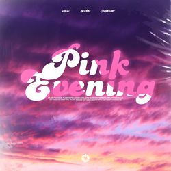 Pink Evening (Slap House)-KDAOfTYdDlQ