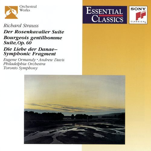 Richard Strauss: Der Rosenkavalier Suite, Le bourgeois gentilhomme Suite & Symphonic Fragment from Die Liebe der Danae