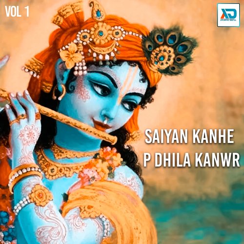 Saiyan Kanhe P Dhila Kanwr, Vol. 1