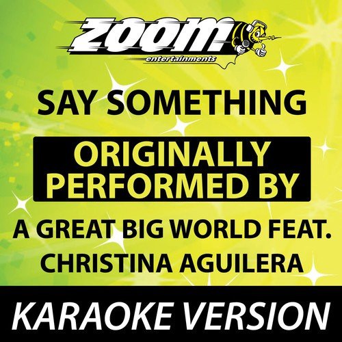 Say Something (Originally By a Great Big World feat. Christina Aguilera) [Karaoke Version]