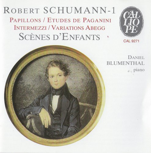 Schumann: Theme and Variations on the name Abegg - Papillons - 6 Etudes pour le pianoforte d'apres les caprices de Paganini