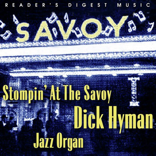 Stompin' at the Savoy: Dick Hyman Jazz Organ