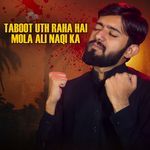 Taboot Uth Raha Hai Mola Ali Naqi Ka