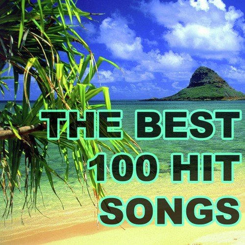 The Best 100 Hit Songs