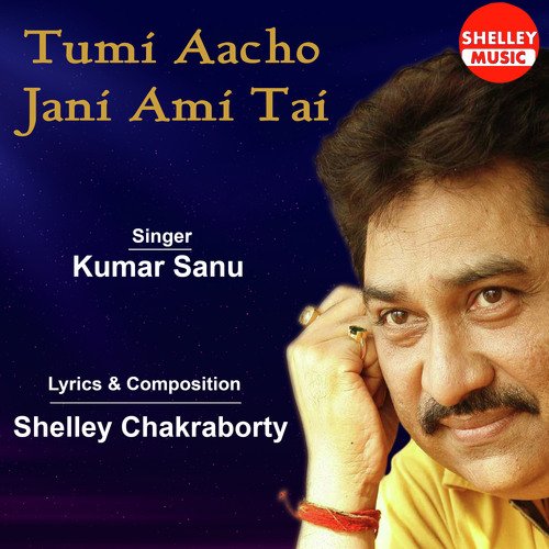 Tumi Aacho Jani Ami Tai