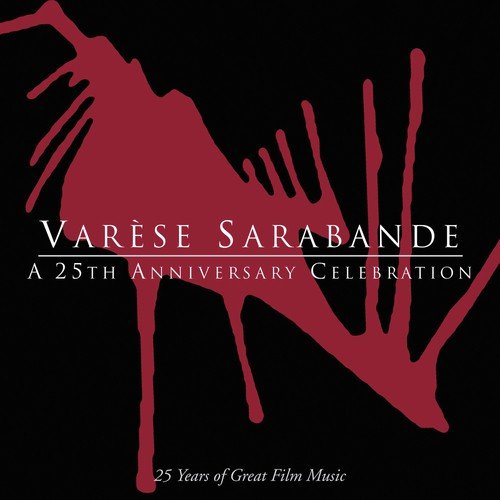 Varese Sarabande: A 25th Anniversary Celebration (25 Years Of Great Film Music)