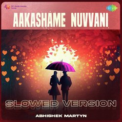 Aakashame Nuvvani - Slowed Version-OjdbehoFdnE