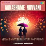 Aakashame Nuvvani - Slowed Version