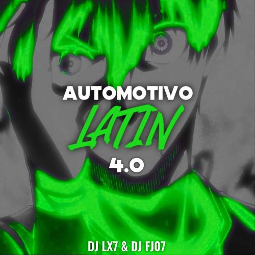 Automotivo Latin 4.0 (feat. Dj Fj07)