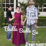 Badle Badle Se