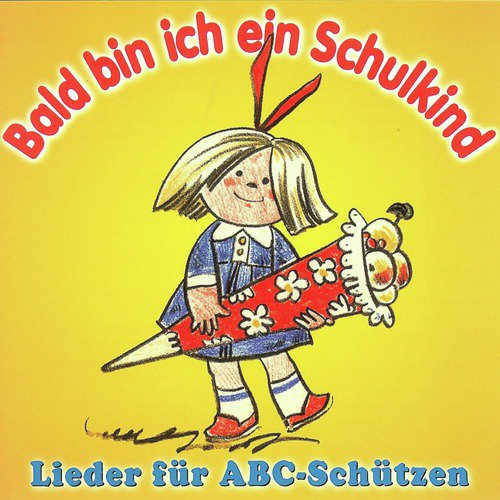 Bald bin ich ein Schulkind - Lieder für ABC-Schützen_poster_image