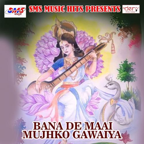 Bana De Maai Mujhko Gawaiya_poster_image