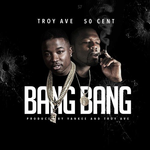 Bang Bang Lyrics Troy Ave Only On Jiosaavn