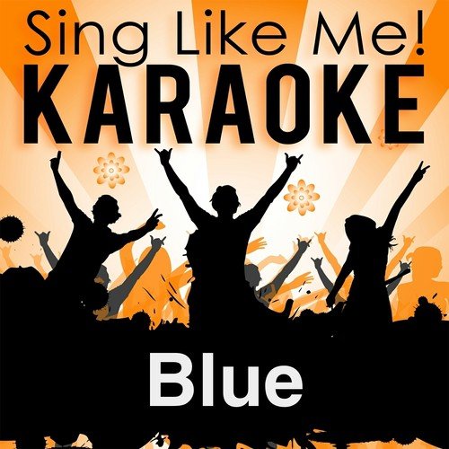 Blue (Da Ba Dee) [Karaoke Version] (Originally Performed By Eiffel 65)