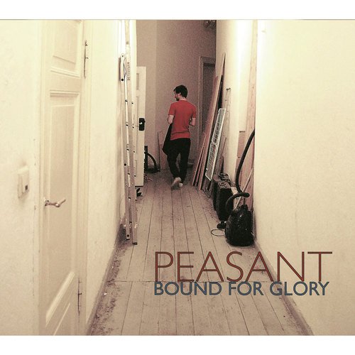 Bound For Glory Lyrics Peasant Only On Jiosaavn