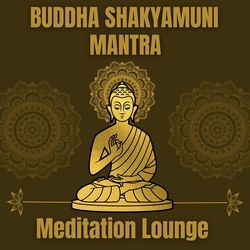 Buddha Shakyamuni Mantra (Meditation Lounge)-NSxSRzJ8Bgo