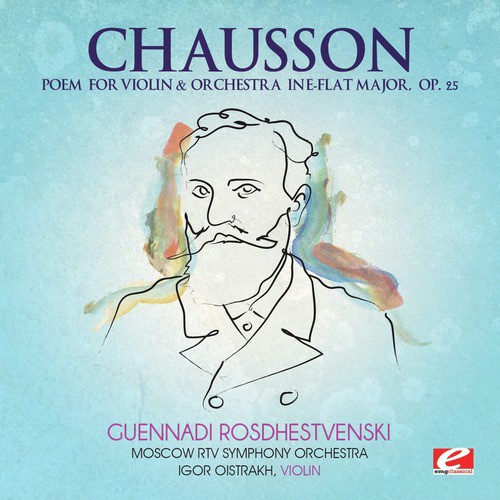 Chausson: Poem for Violin and Orchestra in E-Flat Major, Op. 25 (Digitally Remastered)