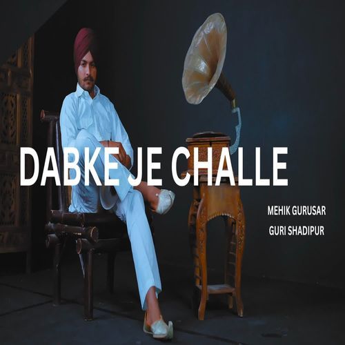 DABKE JE CHALLE