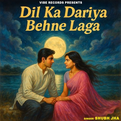 Dil Ka Dariya Behne Laga